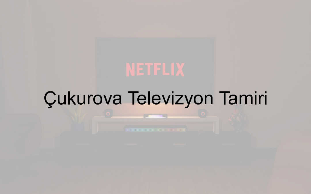 Çukurova Televizyon Tamiri